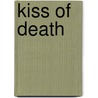 Kiss of Death by Seleste Delaney