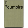 L' �Cumoire by C.P. -fils de Cr�billon