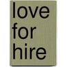 Love for Hire door Anna Marie May