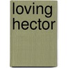 Loving Hector by John Inman