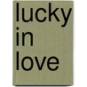 Lucky in Love by Catherine Chernow