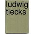 Ludwig Tiecks