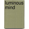 Luminous Mind by Michael Levey