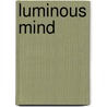 Luminous Mind door Michael Levey