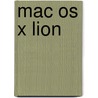 Mac Os X Lion by Maria Langer