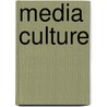 Media Culture door Douglas M. Kellner