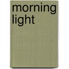 Morning Light by Amy E. Dean