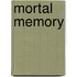 Mortal Memory