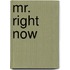 Mr. Right Now