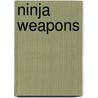 Ninja Weapons door Charles V. Gruzanski