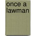 Once a Lawman