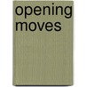 Opening Moves door Sean Michael