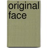 Original Face door Nicholas Jose