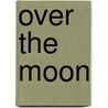 Over the Moon by Victoria Blisse