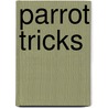 Parrot Tricks door Heather Mcleod Grant