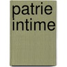 Patrie Intime by N�r�E. Beauchemin