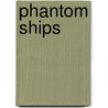 Phantom Ships door Claude Le Bouthillier