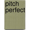 Pitch Perfect door Steve Sande