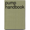 Pump Handbook by Joseph P. Messina