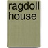 Ragdoll House