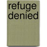 Refuge Denied door Scott Miller
