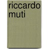 Riccardo Muti door Riccardo Muti