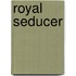 Royal Seducer