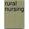 Rural Nursing door Ph.D.