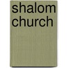 Shalom Church by Craig Nessan