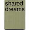 Shared Dreams door Rabbi Marc Schneier