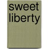 Sweet Liberty by Joseph O'Connor