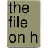 The File On H