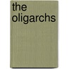 The Oligarchs by David E. Hoffman