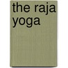 The Raja Yoga by Yogi Ramacharaka