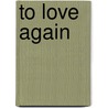 To Love Again by Janet Lee Barton
