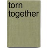 Torn Together by L. J Martin