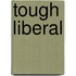 Tough Liberal