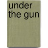 Under the Gun by Lyn Stone