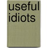 Useful Idiots door Jan Mark