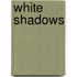 White Shadows