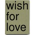 Wish for Love