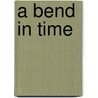 A Bend in Time door Michelle Miles