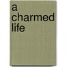 A Charmed Life door Grace Jameson