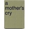 A Mother's Cry door Elva Precious Love Thompson