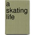 A Skating Life