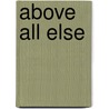 Above All Else door N. Butler