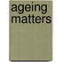 Ageing Matters