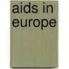 Aids in Europe door Jean-Paul Moatti