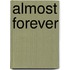 Almost Forever