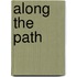 Along the Path